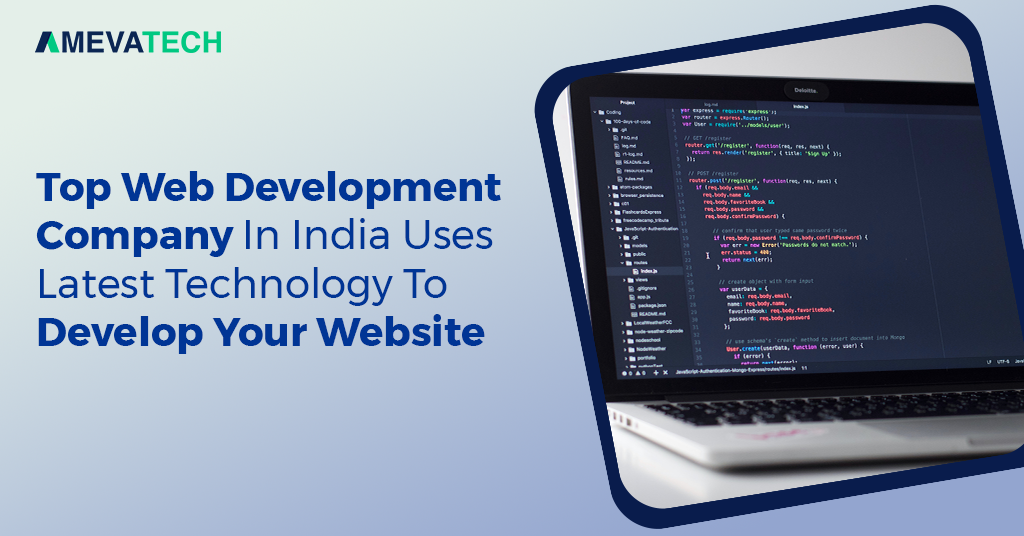 Top Web Development Company In India Uses Latest Technology To Develop Your Website: Amevatech