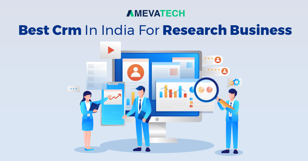 Best Crm In India For Research Business : Ameva tech