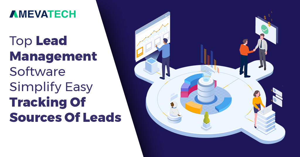 Top Lead Management Software Simplify Easy Tracking Of Sources Of Leads